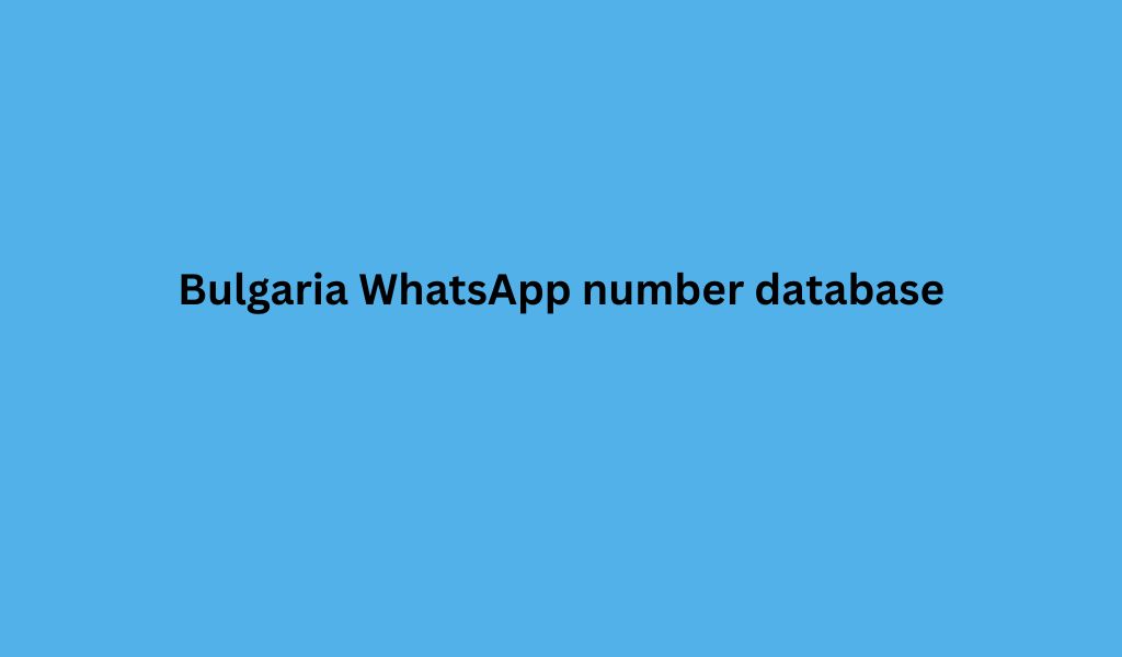 Bulgaria WhatsApp number database