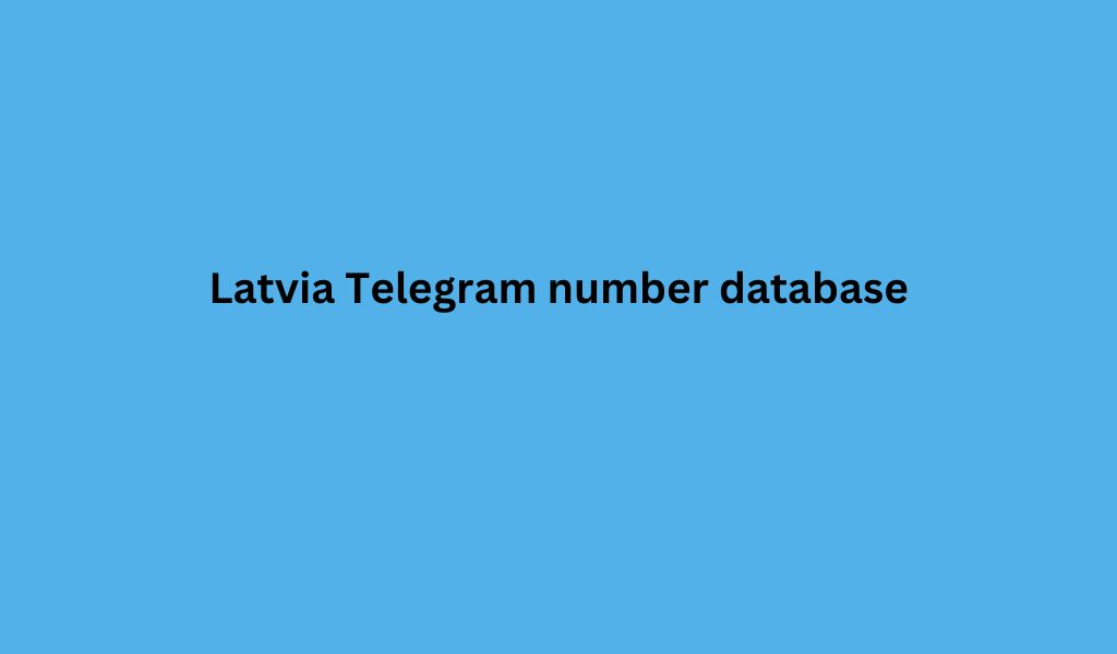 Latvia Telegram number database