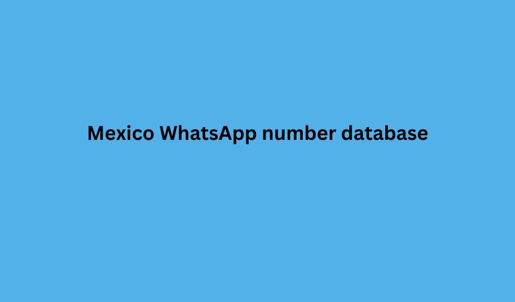 Mexico WhatsApp number database