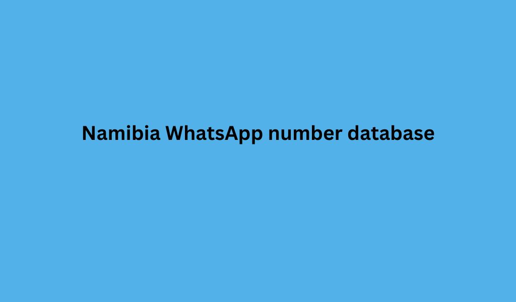 Namibia WhatsApp number database