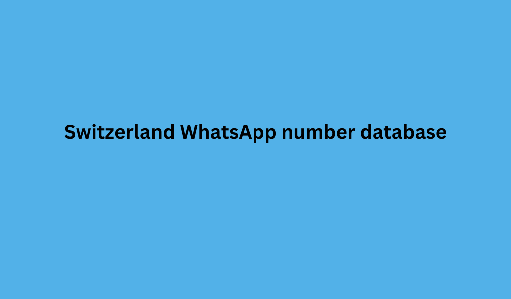 Switzerland WhatsApp number database